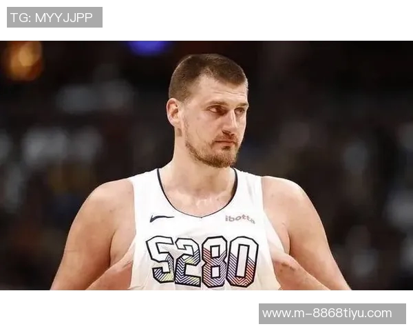 卡尔盛赞约基奇第六季MVP表现称其为篮球历史顶尖球员之一