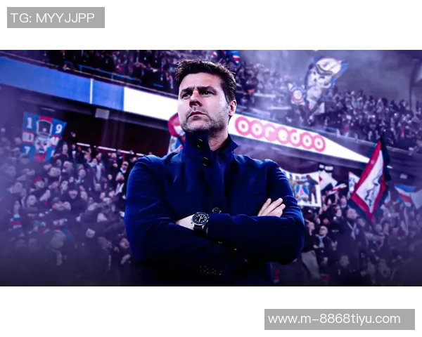 波切蒂诺专注美国队世界杯征程未来或重返英超执教之路